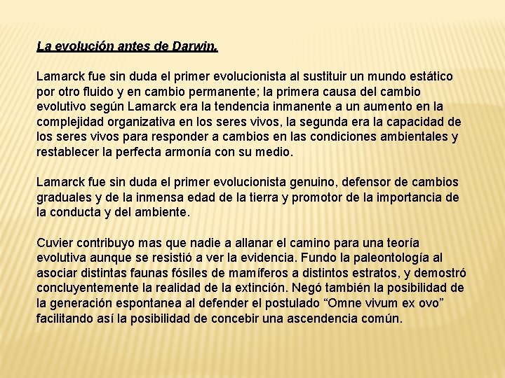 La evolución antes de Darwin. Lamarck fue sin duda el primer evolucionista al sustituir