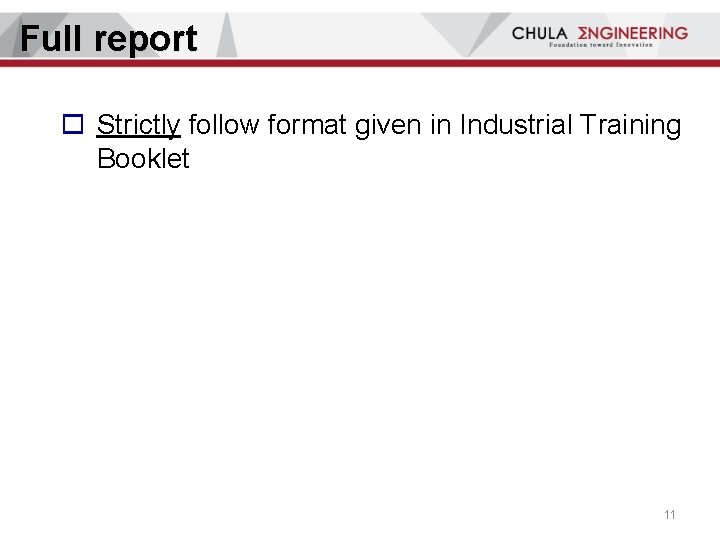 Full report o Strictly follow format given in Industrial Training Booklet 11 