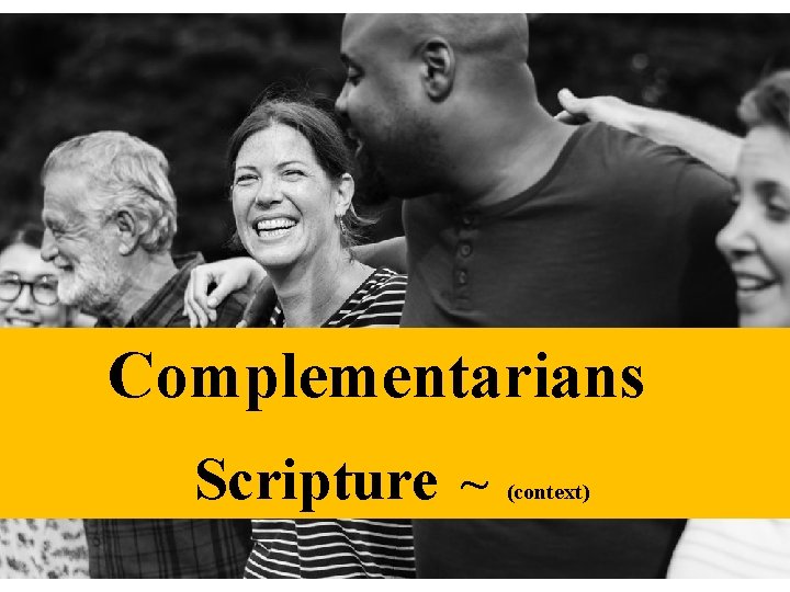 Complementarians Scripture ~ (context) 