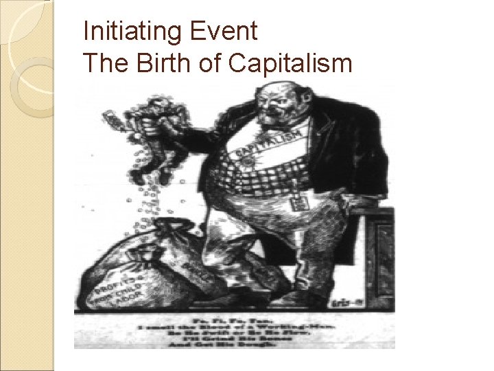 Initiating Event The Birth of Capitalism 