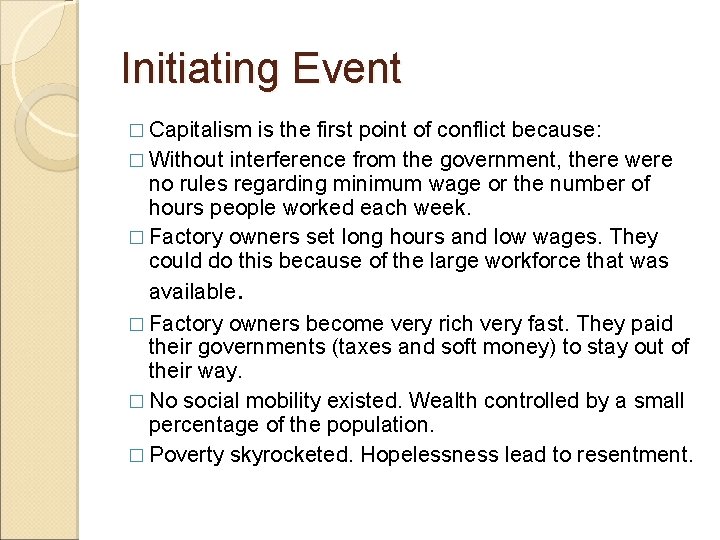 Initiating Event � Capitalism is the first point of conflict because: � Without interference