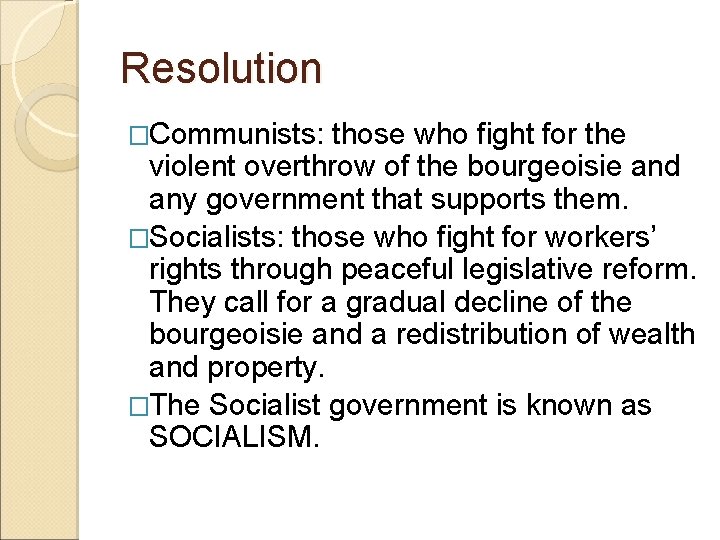 Resolution �Communists: those who fight for the violent overthrow of the bourgeoisie and any