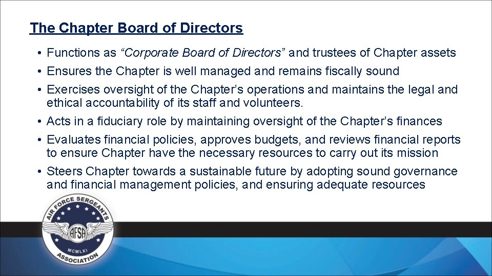 The Chapter Board of Directors • Functions as “Corporate Board of Directors” and trustees