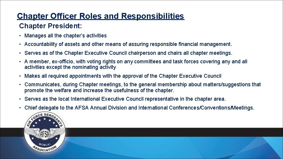 Chapter Officer Roles and Responsibilities Chapter President: • Manages all the chapter’s activities •
