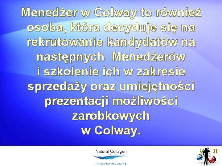 Menedżer w Colway to również osoba, która decyduje się na rekrutowanie kandydatów na następnych