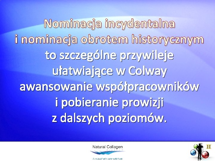 Nominacja incydentalna i nominacja obrotem historycznym to szczególne przywileje ułatwiające w Colway awansowanie współpracowników