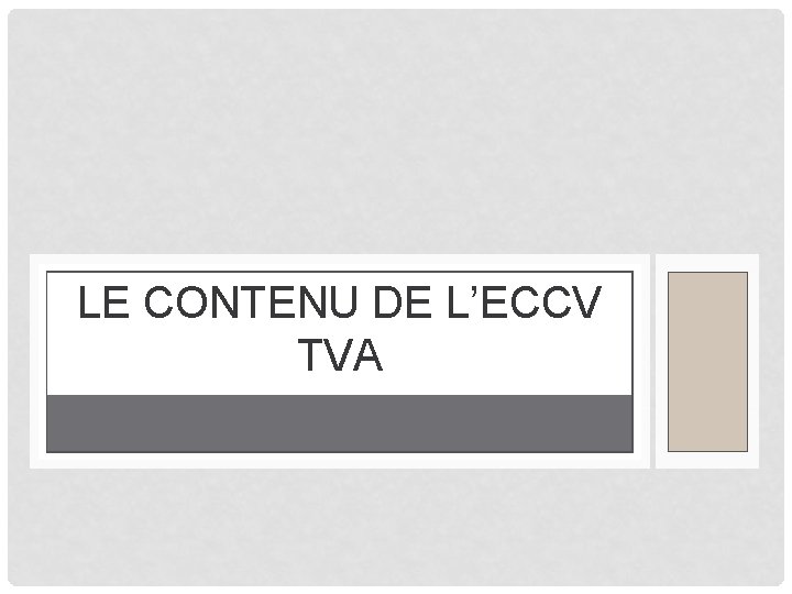 LE CONTENU DE L’ECCV TVA 