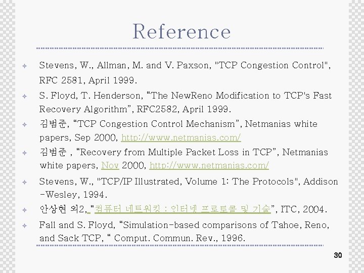 Reference ± Stevens, W. , Allman, M. and V. Paxson, "TCP Congestion Control", RFC