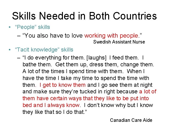 Skills Needed in Both Countries • “People” skills – “You also have to love