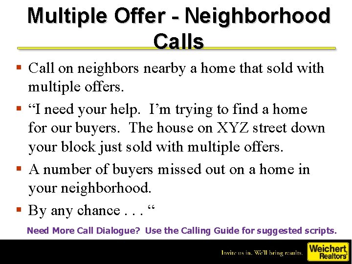 Multiple Offer - Neighborhood Calls § Call on neighbors nearby a home that sold