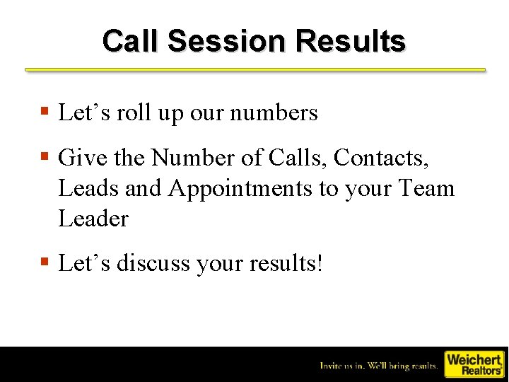 Call Session Results § Let’s roll up our numbers § Give the Number of