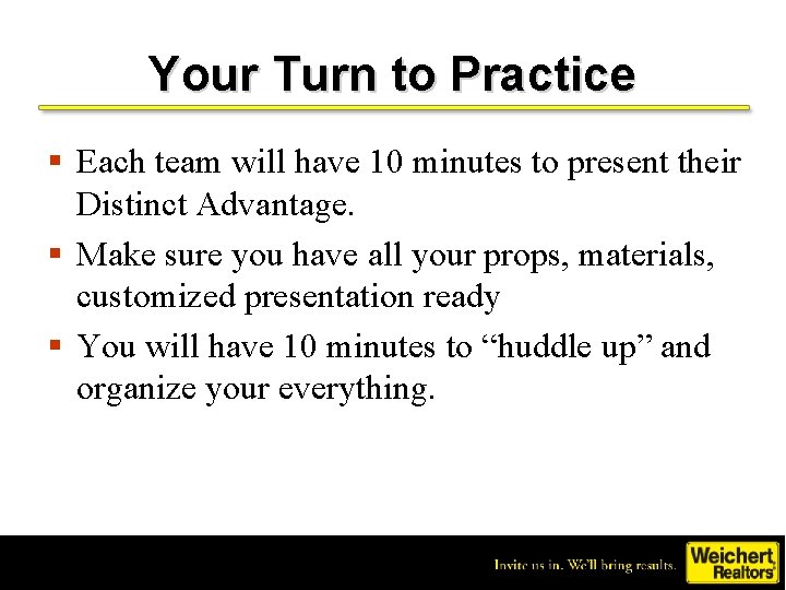 Your Turn to Practice § Each team will have 10 minutes to present their