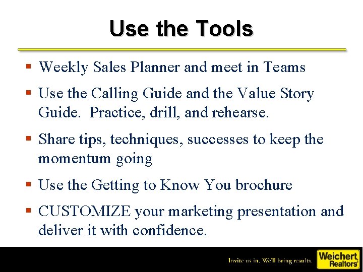 Use the Tools § Weekly Sales Planner and meet in Teams § Use the
