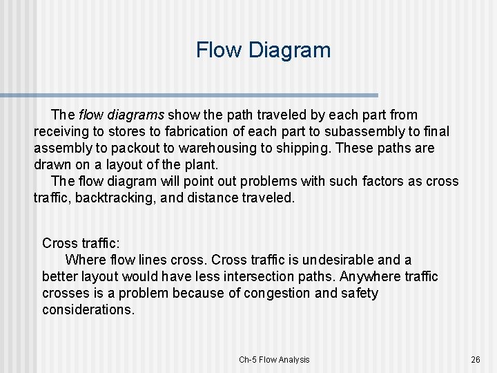Flow Diagram The flow diagrams show the path traveled by each part from receiving