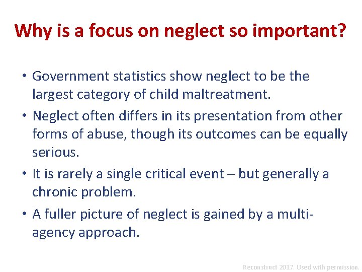 Why is a focus on neglect so important? • Government statistics show neglect to