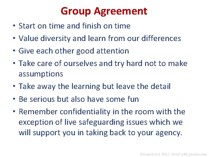 Group Agreement Start on time and finish on time Value diversity and learn from