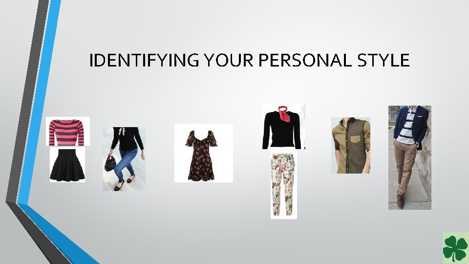 IDENTIFYING YOUR PERSONAL STYLE 