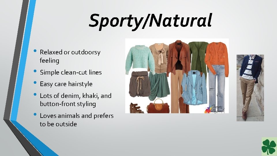 Sporty/Natural • Relaxed or outdoorsy feeling • Simple clean-cut lines • Easy care hairstyle