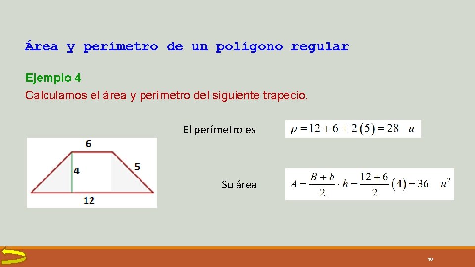 Área y perímetro de un polígono regular Ejemplo 4 Calculamos el área y perímetro