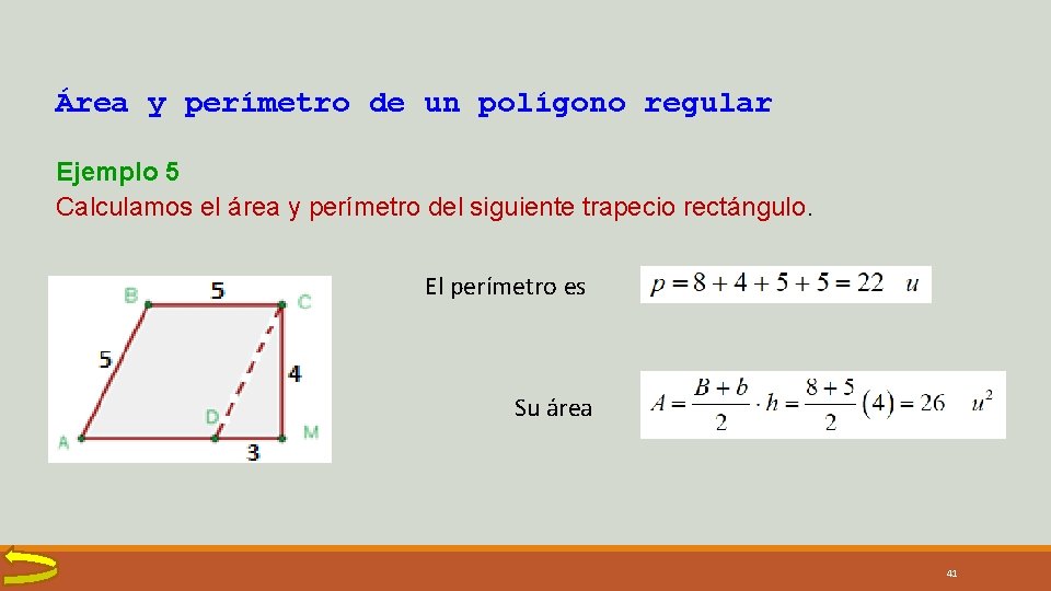 Área y perímetro de un polígono regular Ejemplo 5 Calculamos el área y perímetro