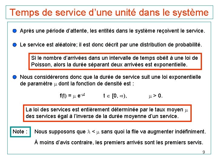 Temps de service d’une unité dans le système Après une période d’attente, les entités