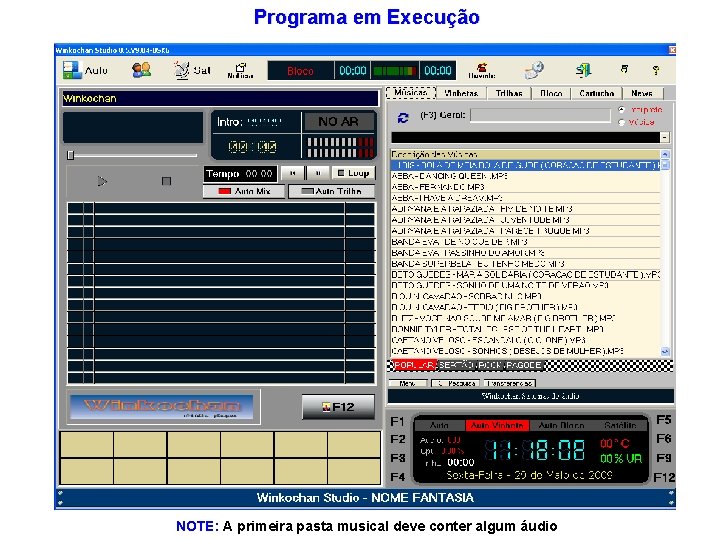 Programa em Execução NOTE: A primeira pasta musical deve conter algum áudio 