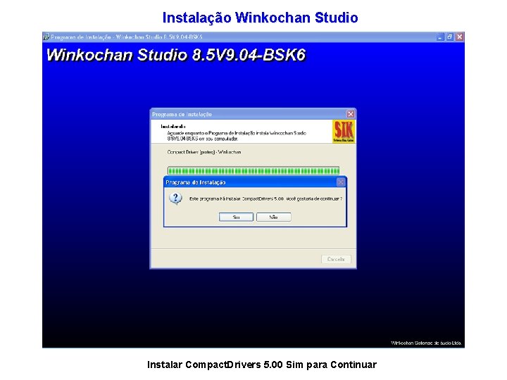 Instalação Winkochan Studio Instalar Compact. Drivers 5. 00 Sim para Continuar 