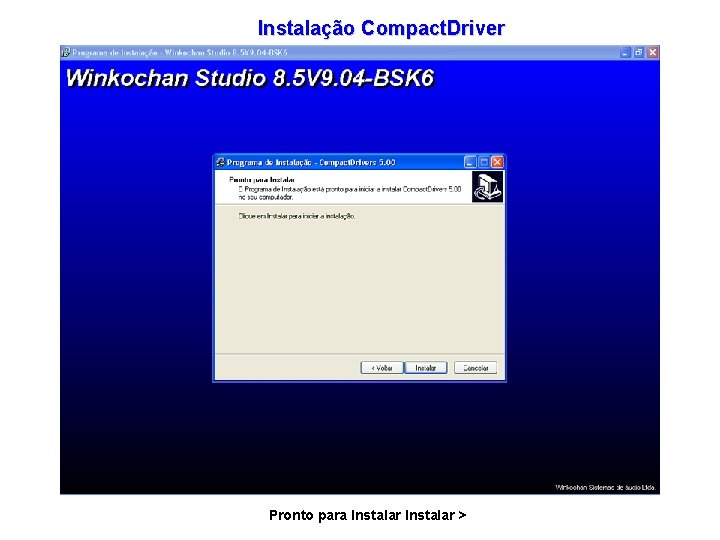 Instalação Compact. Driver Pronto para Instalar > 