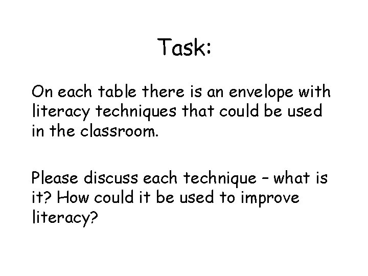 Task: On each table there is an envelope with literacy techniques that could be