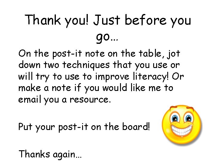 Thank you! Just before you go… On the post-it note on the table, jot