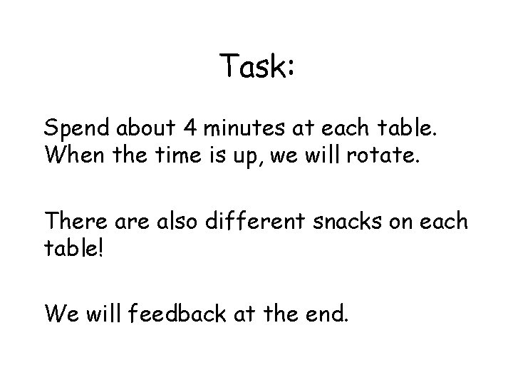 Task: Spend about 4 minutes at each table. When the time is up, we