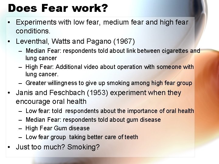 Does Fear work? • Experiments with low fear, medium fear and high fear conditions.