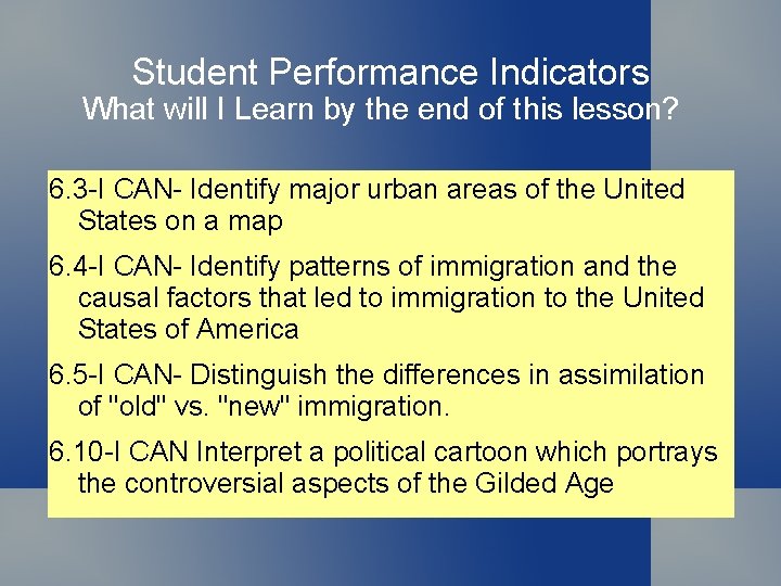 Student Performance Indicators What will I Learn by the end of this lesson? 6.