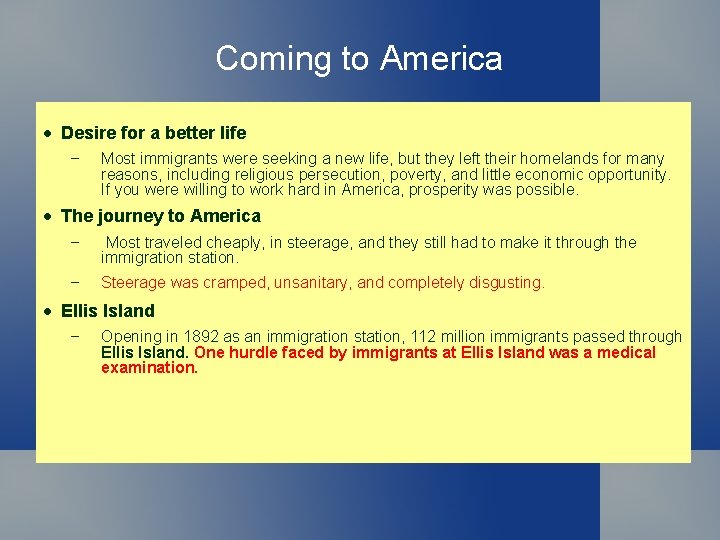 Coming to America • Desire for a better life – Most immigrants were seeking