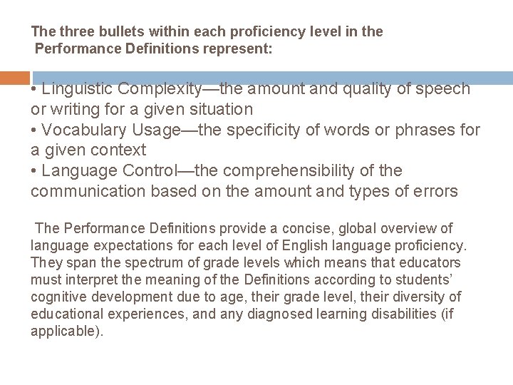 The three bullets within each proficiency level in the Performance Definitions represent: • Linguistic