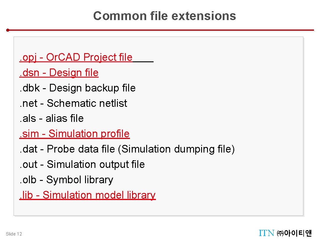 Common file extensions. opj - Or. CAD Project file . dsn - Design file.