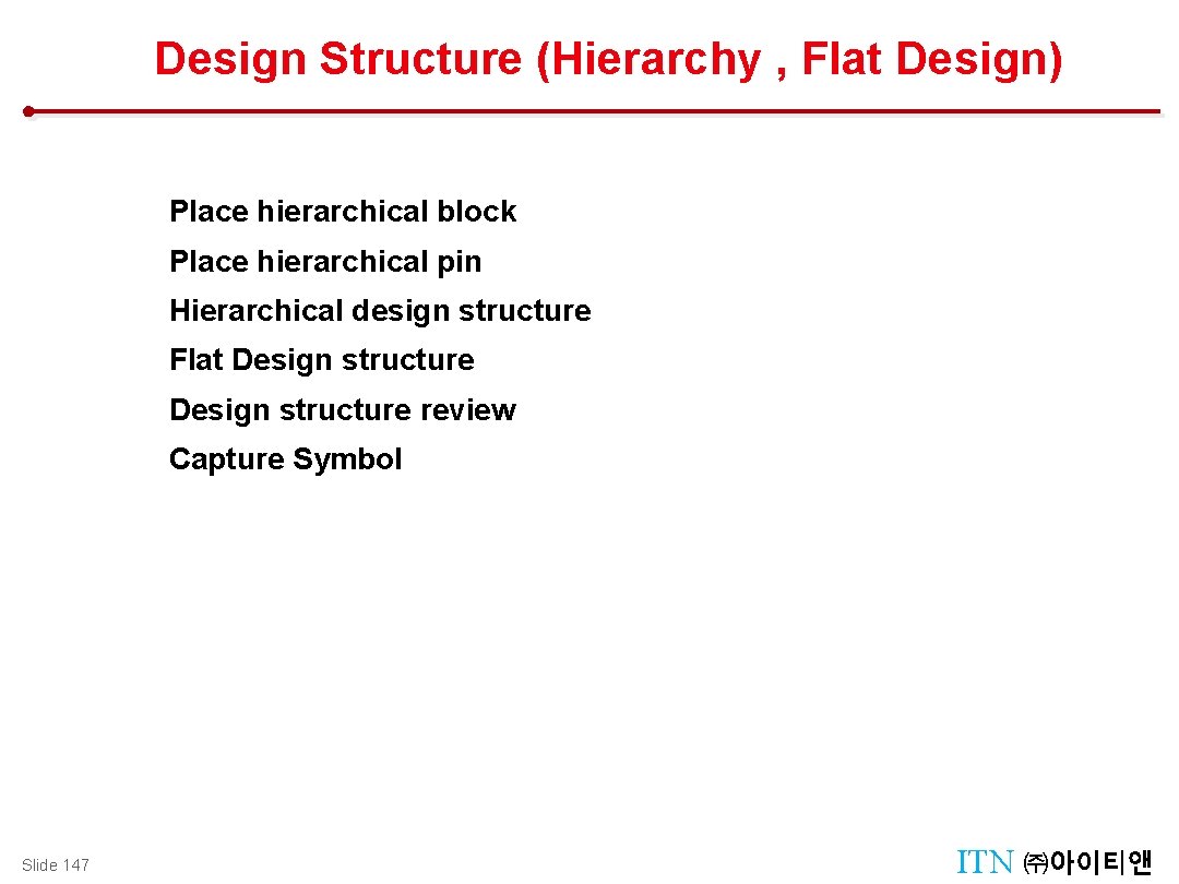 Design Structure (Hierarchy , Flat Design) Design Management : Manager Tool Place hierarchical block