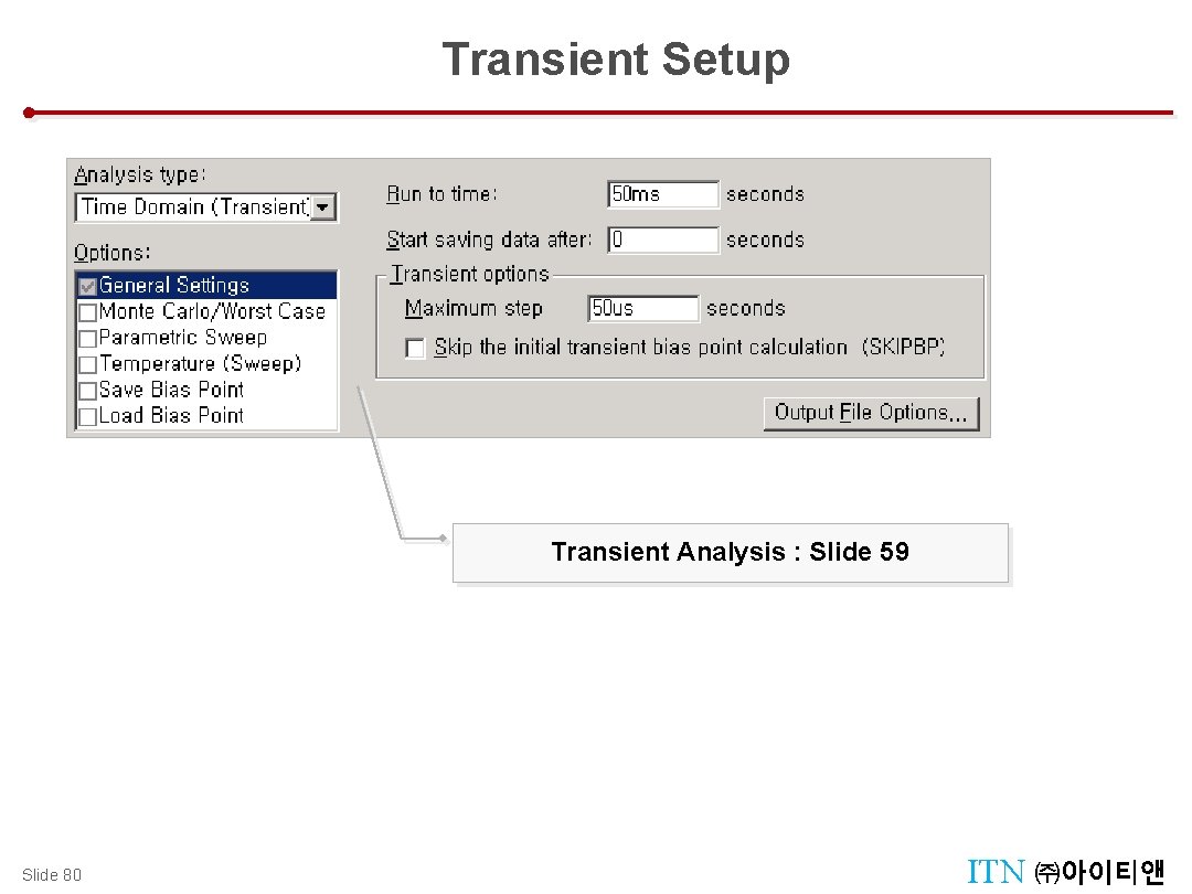 Transient Setup Transient Analysis : Slide 59 Slide 80 ITN ㈜아이티앤 