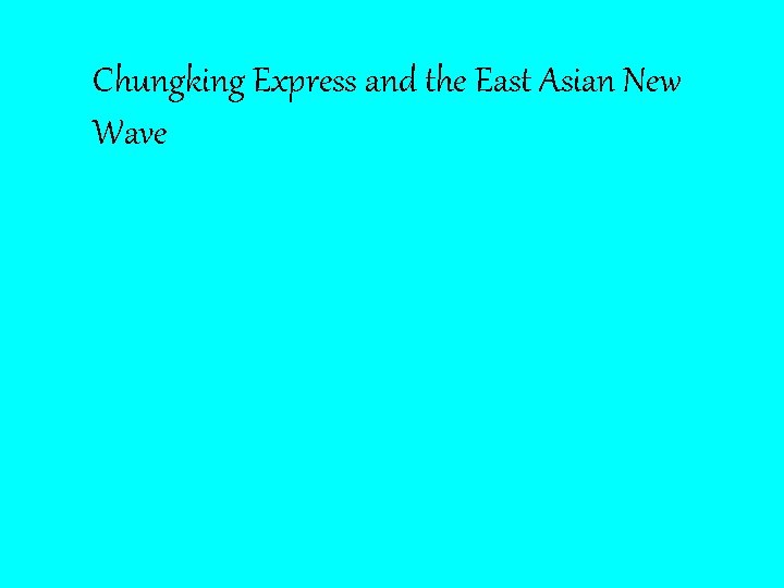 Chungking Express and the East Asian New Wave 