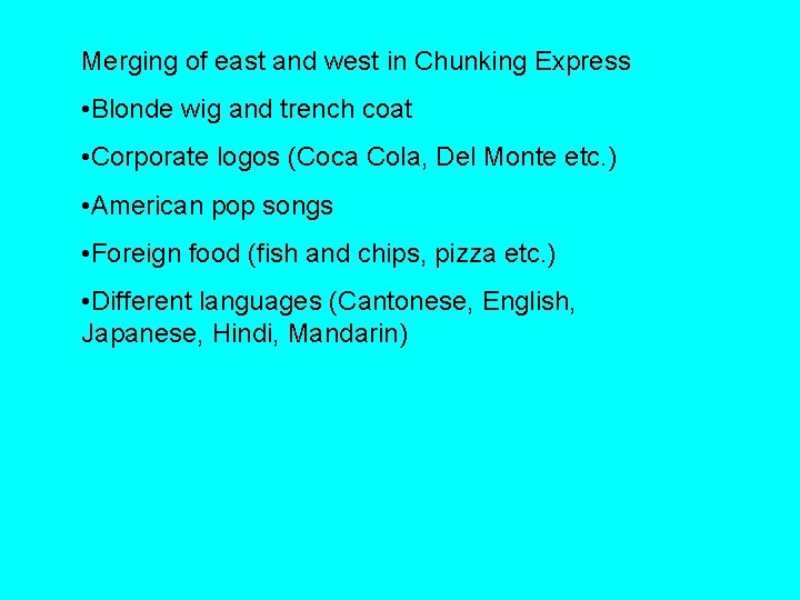 Merging of east and west in Chunking Express • Blonde wig and trench coat