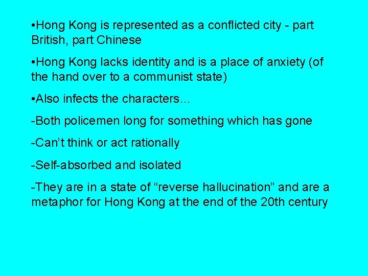  • Hong Kong is represented as a conflicted city - part British, part