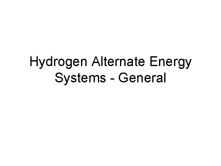 Hydrogen Alternate Energy Systems - General 