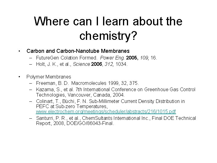 Where can I learn about the chemistry? • Carbon and Carbon-Nanotube Membranes – Future.