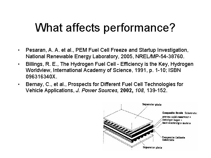 What affects performance? • • • Pesaran, A. A. et al. , PEM Fuel