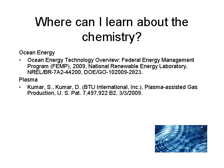 Where can I learn about the chemistry? Ocean Energy • Ocean Energy Technology Overview: