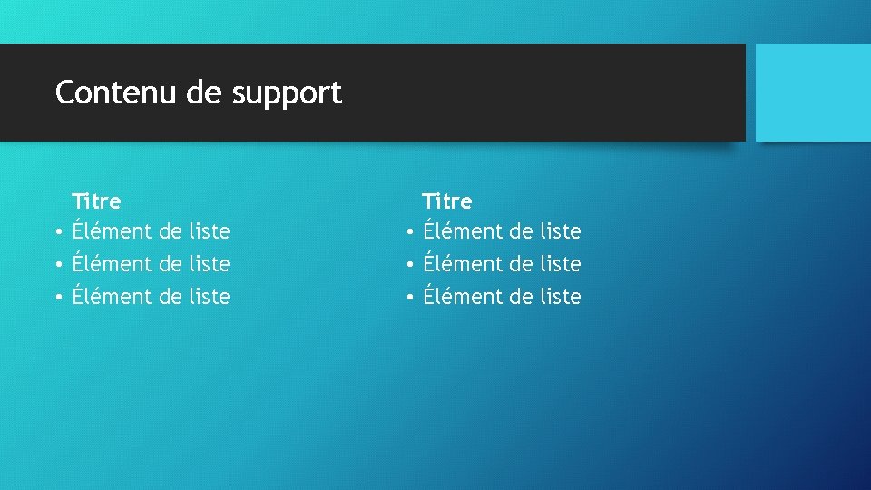 Contenu de support Titre • Élément de liste • Élément de liste 