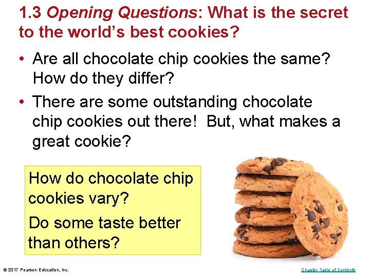 1. 3 Opening Questions: What is the secret to the world’s best cookies? • 1. 3 Opening Questions: What is the secret to the world’s best cookies? •