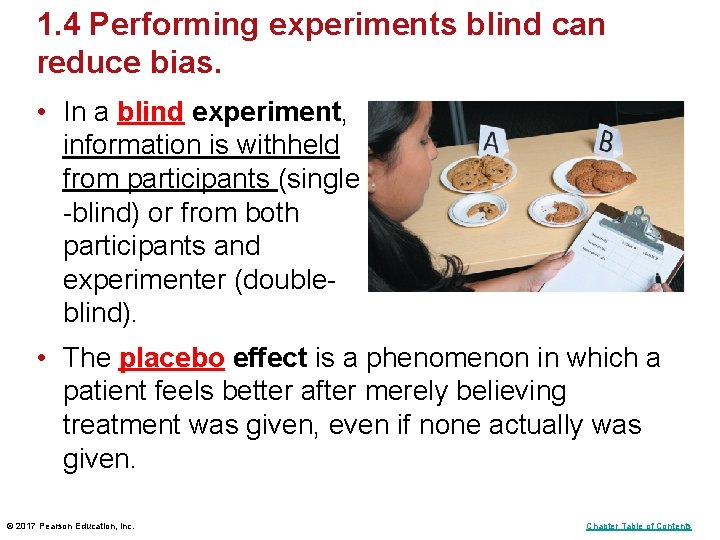1. 4 Performing experiments blind can reduce bias. • In a blind experiment, information 1. 4 Performing experiments blind can reduce bias. • In a blind experiment, information