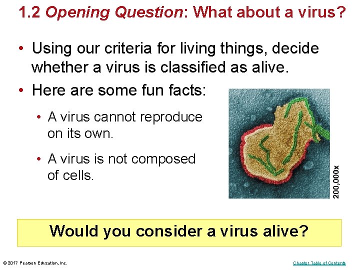 1. 2 Opening Question: What about a virus? • Using our criteria for living 1. 2 Opening Question: What about a virus? • Using our criteria for living