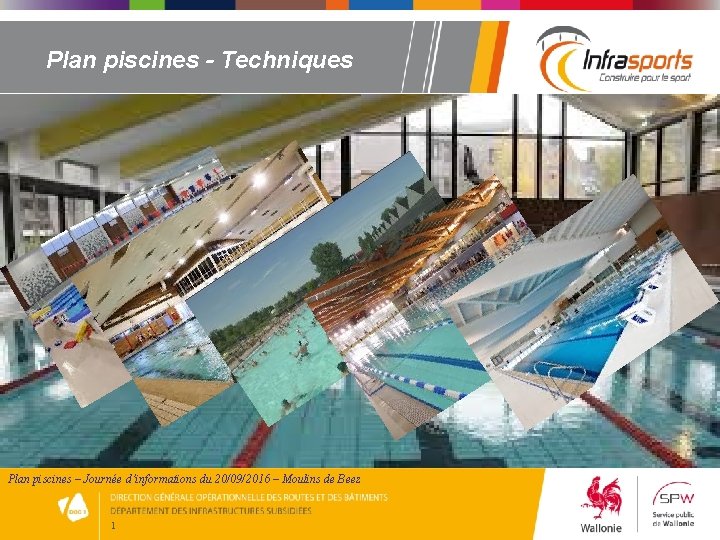 Plan piscines - Techniques Plan piscines – Journée d’informations du 20/09/2016 – Moulins de